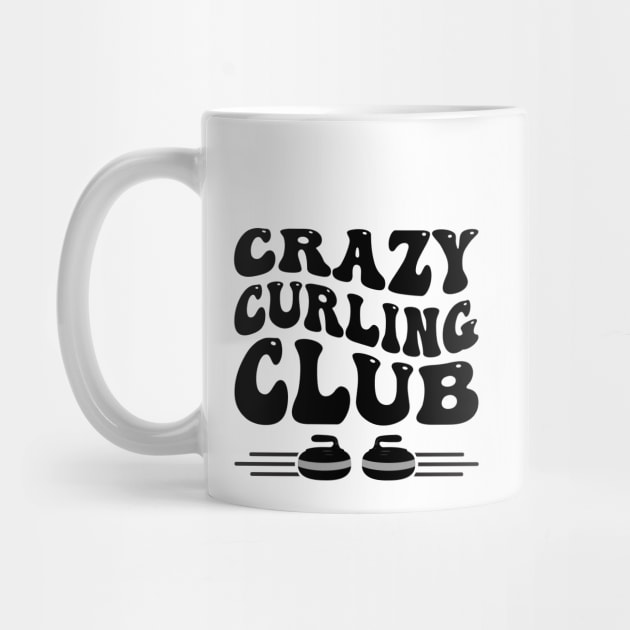 Crazy Curling Club for Those That Love Curling by Pixel Impressions Co